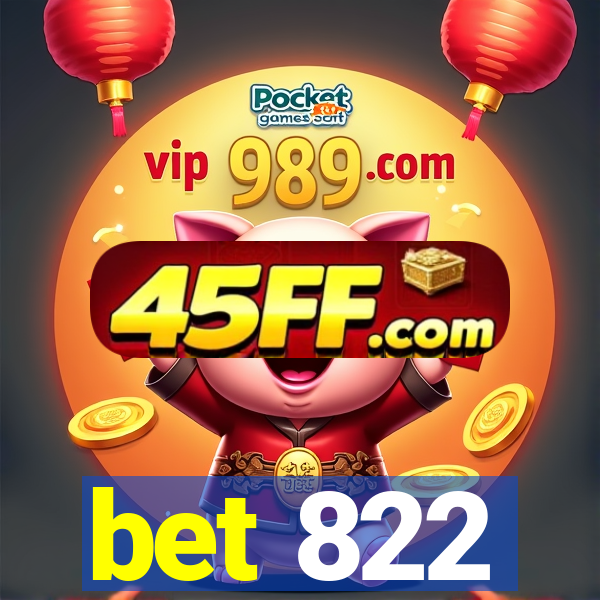 bet 822